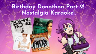 【 BDAY DONOTHON PT 2 】 Nostalgic Karaoke Night [upl. by Vasilis103]