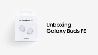 Galaxy Buds FE Official Unboxing  Samsung [upl. by Labanna]