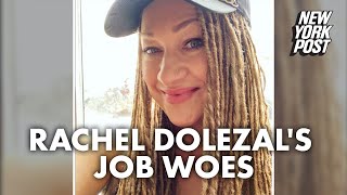 ‘Transracial’ Rachel Dolezal whines that she can’t get a job  New York Post [upl. by Pellikka]