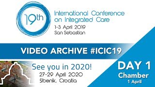 Day 1  19th International Conference on Integrated Care  Chamber Theatre 1 April ICIC19 [upl. by Orat]