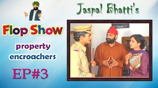 Jaspal Bhattis Flop Show  Property Encroachers  Ep 3 [upl. by Ayn]