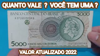 CÉDULA DE 5 MIL CRUZEIROS  QUANTO VALE  VOCÊ TEM UMA  VALOR 2022 [upl. by Lorie302]