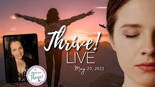 Thrive Live May 2023 [upl. by Nolyar]