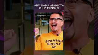 ARTI NAMA ANGGOTA PREDIKSI  Kocak banget bapak2 prediksi desta andretaulany vincent gading [upl. by Nailij]