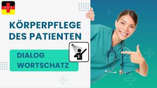 Kommunikation zwischen Krankenschwester und Patient Körperpflege  Dialog amp Vokabular 🗨️🚿 [upl. by Onabru953]