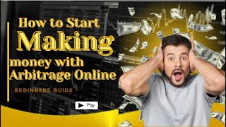 How to Start Making Money with Arbitrage Online [upl. by Ellesig]