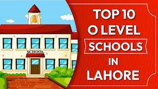 TOP 10 O Level Schools in Lahore with Fee Structure  Cambridge Schools in Lahore [upl. by Perloff878]