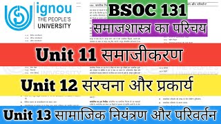 BSOC 131 Unit 11 समाजीकरण Unit 12 संरचना और प्रकार्य Unit 13 सामाजिक नियंत्रण और परिवर्तन IGNOU [upl. by Kass506]