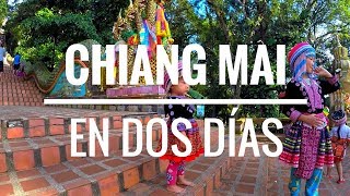 LO MEJOR DE CHIANG MAI EN DOS DÍAS  TAILANDIA 🇹🇭 [upl. by Dorey236]