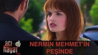 Nermin Mehmetin Peşinde  Acı Hayat 23Bölüm [upl. by Eytak355]