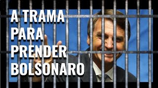 A TRAMA DA ESQUERDA PARA PRENDER BOLSONARO [upl. by Nappie]