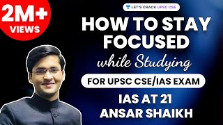 IAS at 21  Ansar Shaikh  How to Stay Focused While Studying for UPSC CSEIAS exam  LBSNAA [upl. by Tarabar]