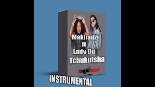 Makhadzi tchukutsha ft lady Du instrumental [upl. by Ardnos]