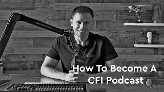 Steps To Becoming A CFI  Podcast  MzeroA Flight Training [upl. by Oicnerolf]