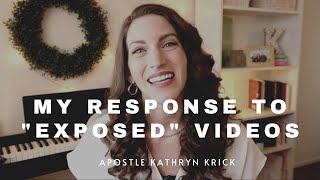 My Response to quotEXPOSEDquot Videos  Apostle Kathryn Krick [upl. by Kcirdahc]