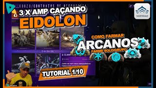 WARFRAME  TUTORIAL 3 X AMPS PARA CAÇAR EIDOLONS E FARMAR ARCANOS  PARTE 110 [upl. by Perreault]