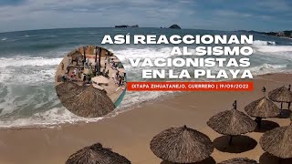 Sismo en Ixtapa  REACCIÓN de la GENTE que descansan en la playa al sentir el temblor [upl. by Yelac]