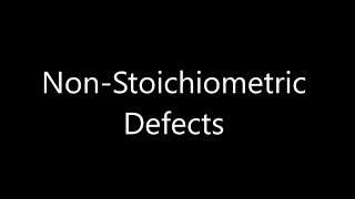 Non Stoichiometric amp Impurity defects [upl. by Nwahsek]