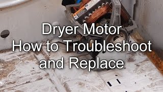 How to Troubleshoot and Replace your Dryer Motor [upl. by Nivlag]