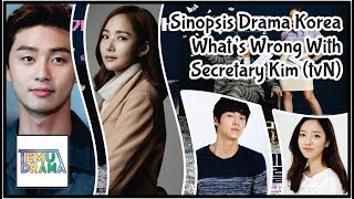 Sinopsis Drama Whats Wrong With Secretary Kim [upl. by Uba423]