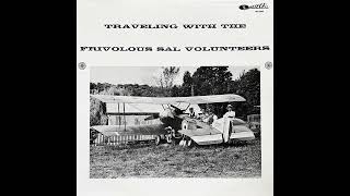 Traveling with the Frivolous Sal Volunteers 1969 Full Album [upl. by Sordnaxela758]