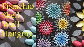 Pista Shell Wall Hanging  DIY Pistachio shell Crafts  Easy Home Decor crafts  Best out of waste [upl. by Tisbee858]