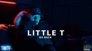 Little T  Go Back TMTVPR 4K [upl. by Tocs]