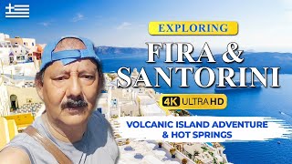 4K Fira and Santorini Exploration Hot Springs and Volcanic Island  Greece 🇬🇷 [upl. by Sharl]