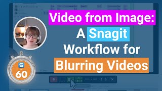 How To Use the Blur Tool with Video in Snagit  Snagit in 60 Seconds [upl. by Snilloc966]