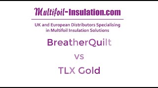 BreatherQuilt vs TLX Gold Multifoil Insulation Comparison [upl. by Yeliab]