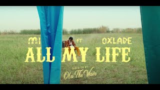 MI Abaga  All My Life feat Oxlade Official Video [upl. by Therese]