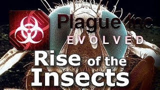 Plague Inc Custom Scenarios  Rise of the Insects [upl. by Tortosa]