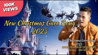 New Christmas Garo Song 2023  KASINJRIMJRIM DECEMBER  New Garo Song  newgarosong [upl. by Storm606]