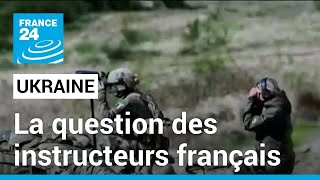 Guerre en Ukraine  la question des instructeurs français • FRANCE 24 [upl. by Rehtul]