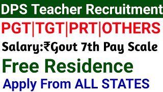 with Govt Pay amp Free Residence DPS Teachers Vacancy 2024 I NTT PRT TGT PGT ALL SUBJECTS [upl. by Ayian916]