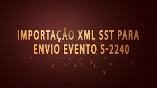 Solucionando Possíveis Erros Durante Importação XML de SST  S 2240 [upl. by Batchelor]