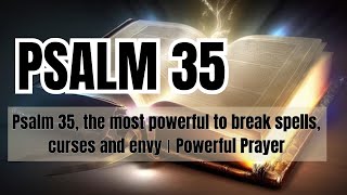 Psalm 35 the most powerful to break spells curses and envy ǀ Powerful Prayer [upl. by Niwred]