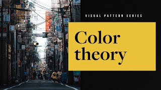 The ultimate guide to Color Theory in just 12 minutes — Photography Visual Patterns 4 [upl. by Duarte600]