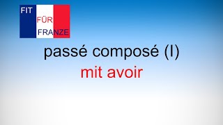 passé composé I mit avoir  einfach besser erklärt [upl. by Assenab]