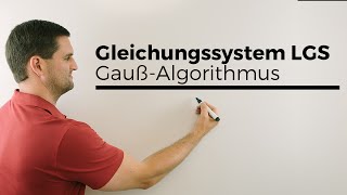 Gleichungssystem LGS lösen 2 GaußAlgorithmus Schreibweisen Rechnung [upl. by Antons]