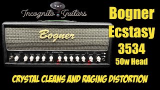 Bogner Ecstasy 3534 50w Amp Head  Crystal Cleans amp RAGING DISTORTION [upl. by Sivrahc]