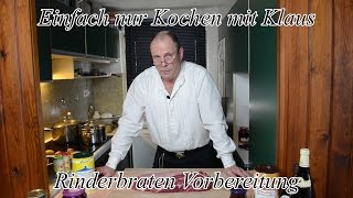 Rinderbraten Vorbereitung [upl. by Johansen472]