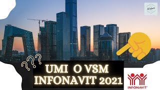 UMI 2021 INFONAVIT 🔝 VSM 2021 ¿CÓMO AFECTA TU ➡ 💰 DESDE CUANDO APLICA LA UMI 2021 [upl. by Reggy]