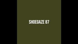 Shoegaze Compilation Vol87 [upl. by Silverman675]