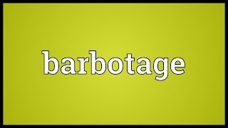 Barbotage Meaning [upl. by Eniawed]