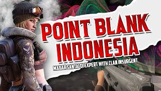 POINT BLANK INDONESIA  MABAR SANTAI DI EXPERT WITH CLAN INSURGENT [upl. by Huckaby]