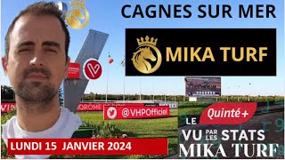 PRONOSTIC GRATUIT PMU QUINTÉ  MIKA TURF DU LUNDI 15 JANVIER 2024 A CAGNES SUR MER [upl. by Bertila]