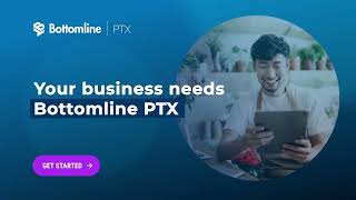 Your Business Needs PTX  Bottomline Technologies [upl. by Pelagi481]