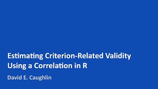 Estimating CriterionRelated Validity Using a Correlation in R [upl. by Whitehouse]