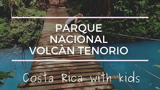 Parque Nacional Volcan Tenorio with Kids Costa Rica [upl. by Four10]